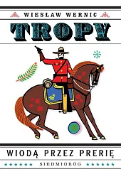 Tropy wiodą przez prerięWiesław Wernic
