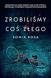 Zrobiliśmy coś złegoSonia Rosa Zrobiliśmy coś złegoSonia Rosa