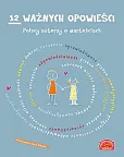 12 ważnych opowieści Polscy autorzy o wartościach