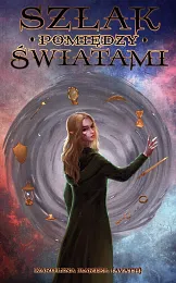 Szlak pomiędzy światamiKarolina Bartel Szlak pomiędzy światamiKarolina Bartel