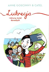 Lukrecja i dziwny świat dorosłychAnne Goscinny Lukrecja i dziwny świat dorosłychAnne Goscinny