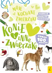 Moje kochane zwierzaki Konie i inne,