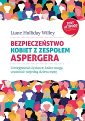Bezpieczeństwo kobiet z zespołem Aspergera Bezpieczeństwo kobiet z zespołem Aspergera
