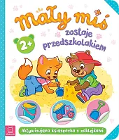 Mały miś zostaje przedszkolakiemAgnieszka Bator
