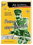 Ale historia… Mamy niepodległość! Ale historia… Mamy niepodległość!