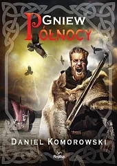 Gniew PółnocyDaniel Komorowski