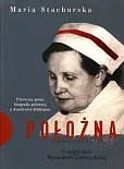 Położna O mojej cioci Stanisławie Leszczyńskiej Położna O mojej cioci Stanisławie Leszczyńskiej
