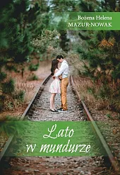 Lato w mundurzeHelena Mazur-Nowak Bożena