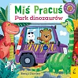 Miś Pracuś Park dinozaurów