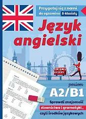Egzamin ósmoklasisty Język angielski Przygotuj A2/B1Szewczak Małgorzata