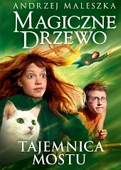 Magiczne Drzewo Tajemnica mostuAndrzej Maleszka