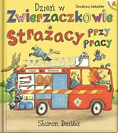 Dzień w Zwierzaczkowie: Strażacy przy pracySharon Rentta