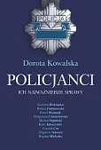 Policjanci Ich najważniejsze sprawy Policjanci Ich najważniejsze sprawy
