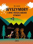 Wyszymory i inne bieszczadzkie stwory