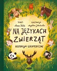 Na językach zwierząt Historyjki logopedyczne Na językach zwierząt Historyjki logopedyczne