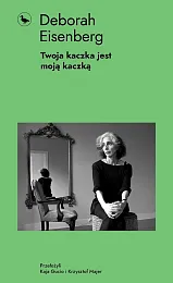Twoja kaczka jest moją kaczkąDeborah Eisenberg