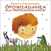 Opowiadania dla przedszkolakówRenata Piątkowska