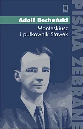 Monteskiusz i pułkownik SławekAdolf Bocheński