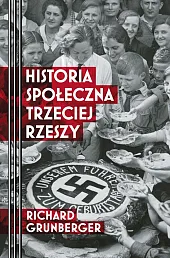 Historia społeczna Trzeciej RzeszyRichard Grunberger