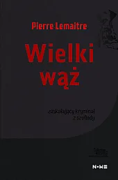 Wielki wąż Collection NouvellePierre Lemaitre Wielki wąż Collection NouvellePierre Lemaitre
