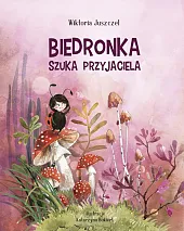 Biedronka szuka przyjacielaWiktoria Juszczel Biedronka szuka przyjacielaWiktoria Juszczel