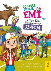 Emi i Tajny Klub Superdziewczyn Dookoła Szwecja Tom 3