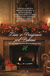 Zima w Pensjonacie pod BukamiNatasza Socha Zima w Pensjonacie pod BukamiNatasza Socha