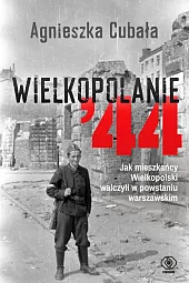 Wielkopolanie ‘44Agnieszka Cubała