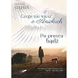 Po prostu bądź Czego nie wiesz o Aniołach