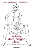 Kobiety, które pragną więcej Kobiety, które pragną więcej