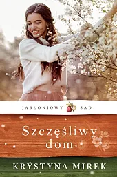Jabłoniowy sad Szczęśliwy dom Jabłoniowy sad Szczęśliwy dom