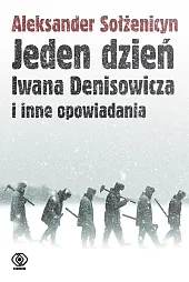 Jeden dzień Iwana Denisowicza i inne,Aleksander Sołżenicyn