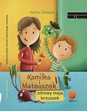 Kamilka i Mateuszek zdrowy mają brzuszekKamila Ziemann Kamilka i Mateuszek zdrowy mają brzuszekKamila Ziemann