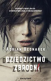 Dziedzictwo zbrodniAdrian Bednarek