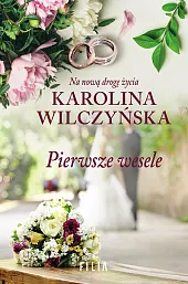 Pierwsze weseleKarolina Wilczyńska