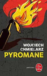 Pyromane Podpalacz przekład francuskiWojciech Chmielarz