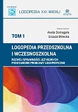 Logopedia przedszkolna i wczesnoszkolna Tom 1 Logopedia przedszkolna i wczesnoszkolna Tom 1