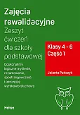 Zajęcia rewalidacyjne Zeszyt ćwiczeń Część 1 dla szkoły podstawowej, klasy 4 - 6 Zajęcia rewalidacyjne Zeszyt ćwiczeń Część 1 dla szkoły podstawowej, klasy 4 - 6