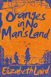 Oranges in No Man's LandElizabeth Laird Oranges in No Man's LandElizabeth Laird