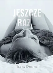 Jeszcze razJustyna Czarnecka