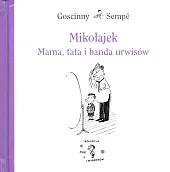 Mikołajek Mama, tata i banda urwisówRene Goscinny