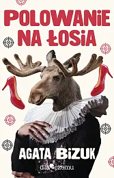 Polowanie na łosiaAgata Bizuk
