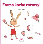 Emma kocha różowy!Piret Raud Emma kocha różowy!Piret Raud
