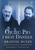 Ojciec Pio i brat Daniele bratnie dusze Ojciec Pio i brat Daniele bratnie dusze