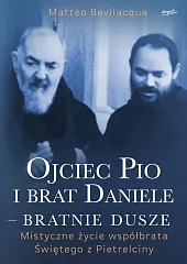 Ojciec Pio i brat Daniele bratnie,Matteo Bevilacqua