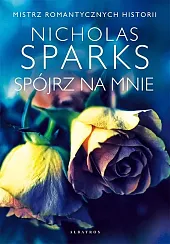 Spójrz na mnieNicholas Sparks Spójrz na mnieNicholas Sparks