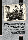 Aparat Bezpieczeństwa na Pomorzu Zachodnim w latach 1945-1956 Aparat Bezpieczeństwa na Pomorzu Zachodnim w latach 1945-1956