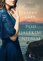 Pod dalekim niebemSarah Lark
