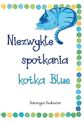 Niezwykłe spotkania kotka Blue