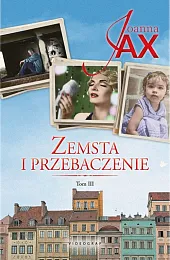 Zemsta i przebaczenie Tom 3 Bezkres,Joanna Jax